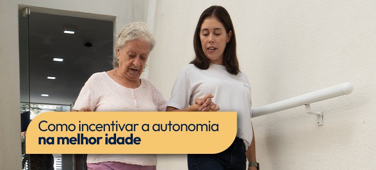 Como incentivar a autonomia na melhor idade